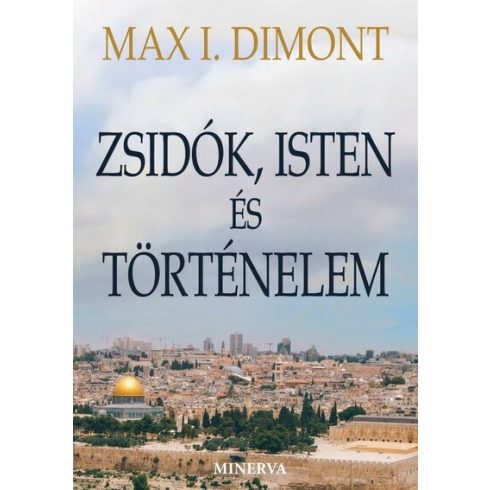 Max I. Dimont: Zsidók, Isten és történelem