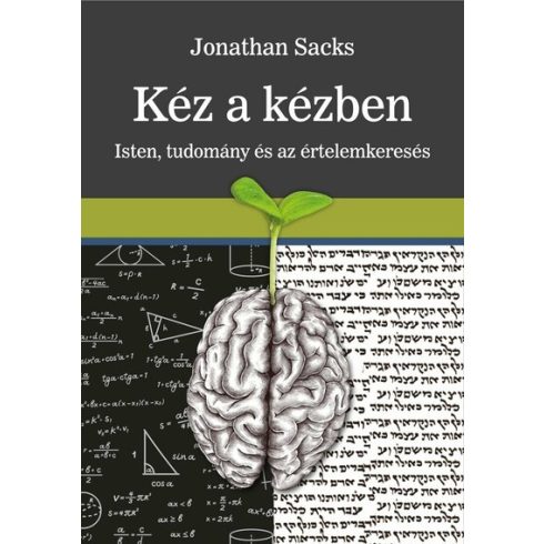 Jonathan Sacks: Kéz a kézben - Isten, tudomány és az értelemkeresés