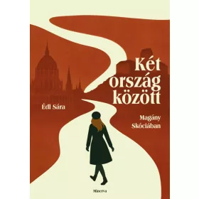 Édl Sára: Két ország között - Magány Skóciában