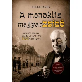 Pelle János: A monoklis magyarzsidó