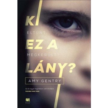 Amy Gentry: Ki ez a lány?