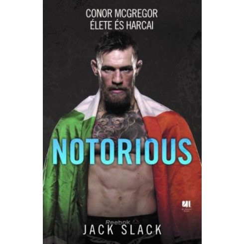 Jack Slack: Notorious - Conor McGregor élete és harcai