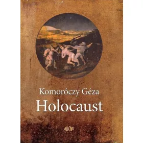 KOMORÓCZY GÉZA: HOLOCAUST