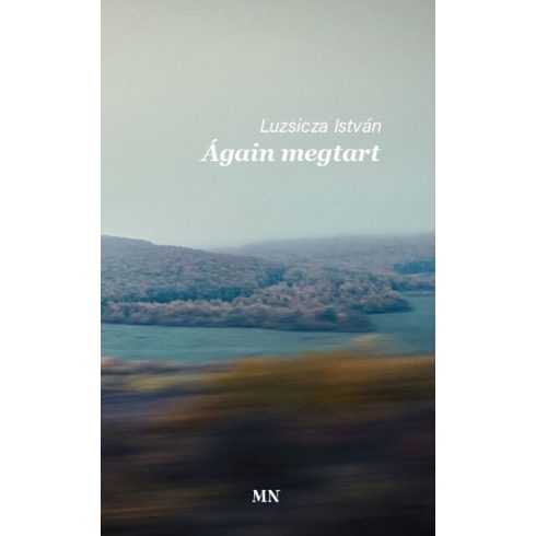 Luzsicza István: Ágain megtart