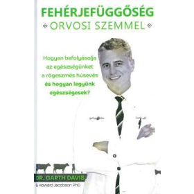 DAVIS, GARTH DR.: FEHÉRJEFÜGGŐSÉG ORVOSI SZEMMEL