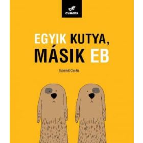 Schmidt Cecília: Egyik kutya, másik eb