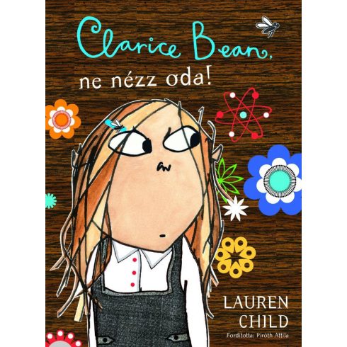 Lauren Child: Clarice Bean, ne nézz oda!