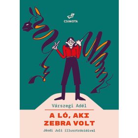 Várszegi Adél: A ló, aki zebra volt