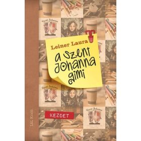 Leiner Laura: A Szent Johanna gimi 1. - Kezdet