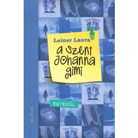 Leiner Laura: A Szent Johanna gimi 3. - Egyedül