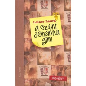 Leiner Laura: A Szent Johanna gimi 5. - Remény
