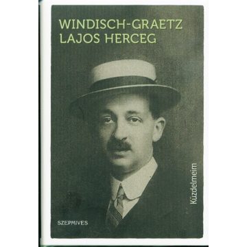 Windisch-Graetz Lajos herceg: Küzdelmeim