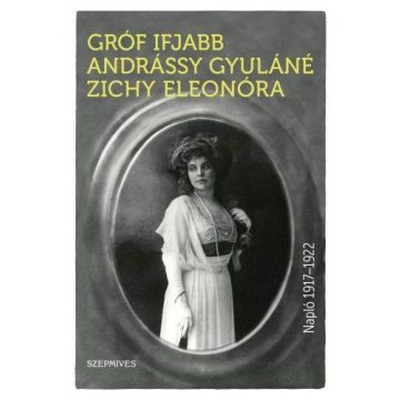   Gróf ifjabb Andrássy Gyuláné Zichy Eleonóra: Napló 1917-1922