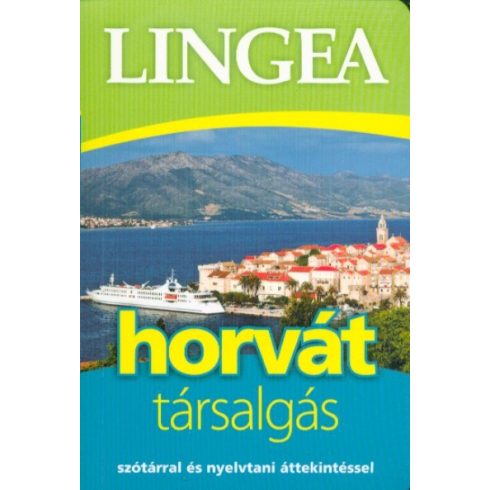 Nyelvkönyv: Lingea horvát társalgás /Szótárral és nyelvtani áttekintéssel (2. kiadás)