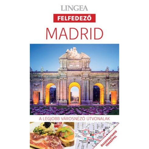 Útikönyv: Madrid - Lingea Felfedező /A legjobb városnéző útvonalak