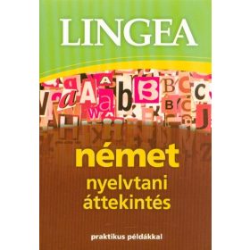   Nyelvkönyv: Lingea német nyelvtani áttekintés /Praktikus példákkal (3. kiadás)
