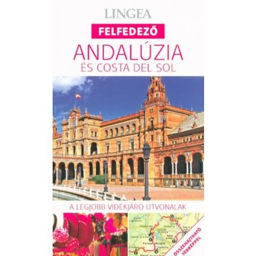   Utikönyv és térkép: Andalúzia és Costa del Sol - Lingea felfedező /A legjobb vidékjáró útvonalak összehajtható térképpel