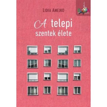 Lidia Amejko: A telepi szentek élete