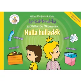   Miller-Ferjentsik Viola: SzóKiMondó Ökomesék 1. Nulla hulladék