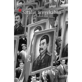   SZTÁLIN ÁRNYÉKÁBAN - A SZOVJET MODELL EXPORTJA KELET-KÖZÉP-EURÓPÁBA (1944-1948)