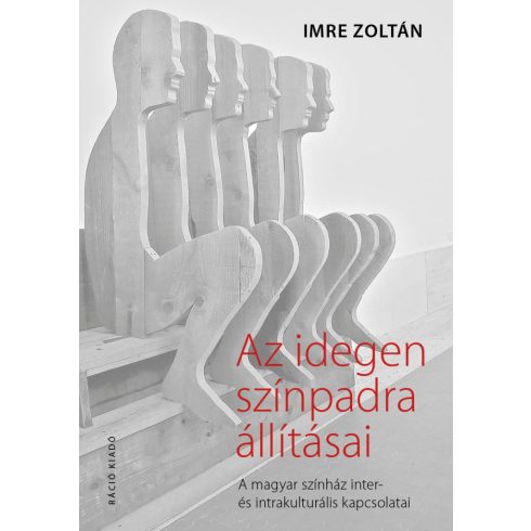 IMRE ZOLTÁN: AZ IDEGEN SZÍNPADRA ÁLLÍTÁSAI