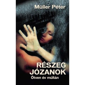 Müller Péter: Részeg józanok