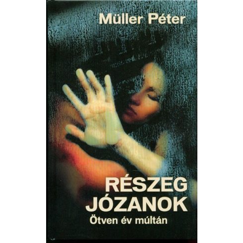 Müller Péter: Részeg józanok