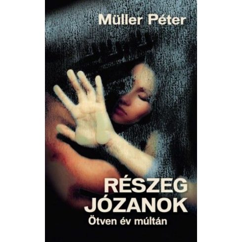 Müller Péter: Részeg józanok