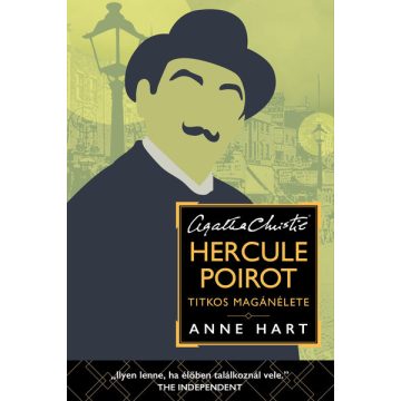   Anne Hart: Hercule Poirot titkos magánélete - Agatha Christie rajongóinak