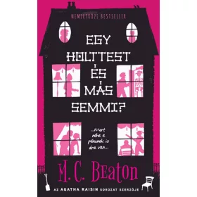 M. C. Beaton: Egy holttest és más semmi?