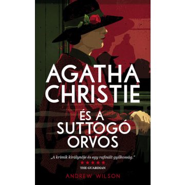 Andrew Wilson: Agatha Christie és a suttogó orvos