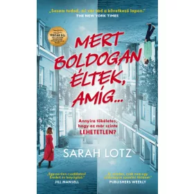 Sarah Lotz: Mert boldogan éltek, amíg...
