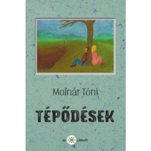 Molnár Tóni: Tépődések