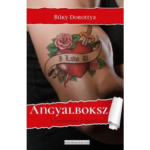 Büky Dorottya: Angyalboksz - Nehézfiúk a börtönéletről