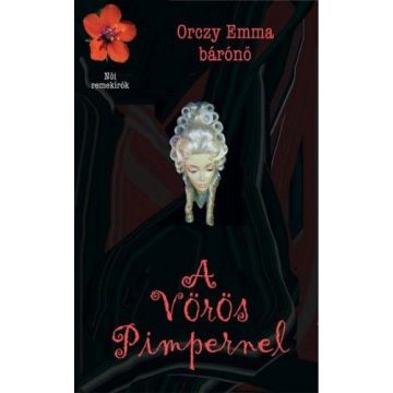 Orczy Emma: A Vörös Pimpernel