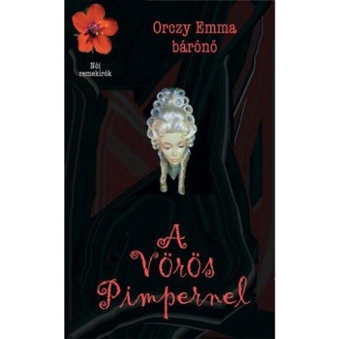 Orczy Emma: A Vörös Pimpernel