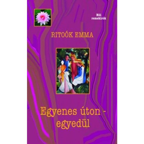 Ritoók Emma: Egyenes úton - egyedül