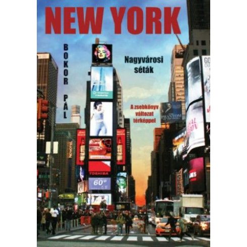 Bokor Pál: New York - Nagyvárosi séták - A zsebkönyv változat térképpel