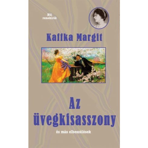 Kaffka Margit: Az üvegkisasszony és más elbeszélések