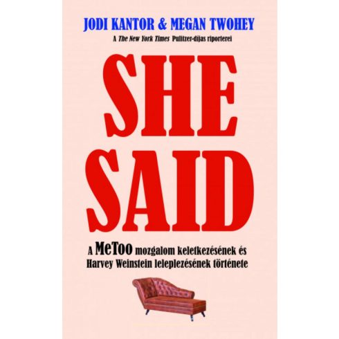 Jodi Kantor, Megan Thwohey: She Said - A MeToo mozgalom keletkezésének és Harvey Weinstein leleplezésének története