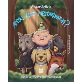 Vetter Szilvia: Anya! Ugye megtarthatom?