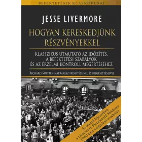 Jesse Livermore: Hogyan kereskedjünk részvényekkel