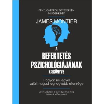 James Montier: A befektetés pszichológiájának kiskönyve