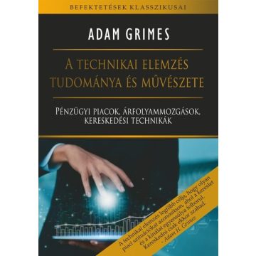 Adam Grimes: A technikai elemzés tudománya és művészete