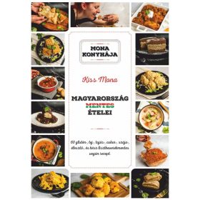 Kiss Mona: Mona konyhája - Magyarország mentes ételei