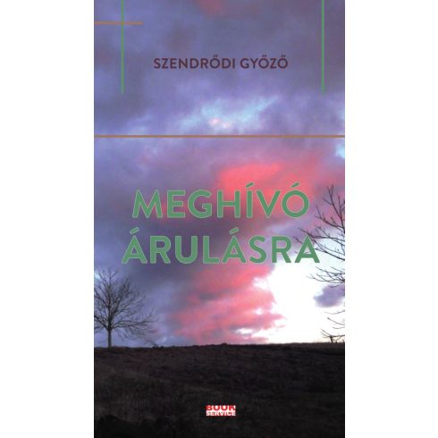 Szendrődi Győző: Meghívó árulásra