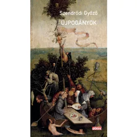 Szendrődi Győző: Újpogányok
