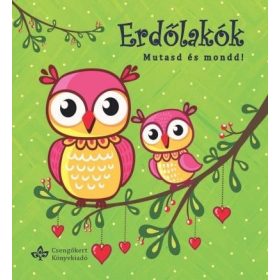 Bogos Katalin: Erdőlakók - Mutasd és mond!
