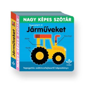   Sarah Lock: Szeretem a járműveket! - Tapogatós szókincsfejlesztő könyv - Nagy képes szótár