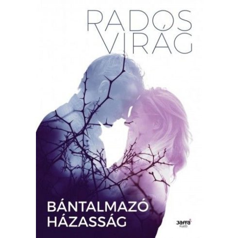 Rados Virág: Bántalmazó házasság